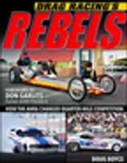 Drag Racing's Rebels Doug Boyce