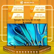 Google Tivi Sony 4K 55 inch K-55S30 - GIAO HÀNG TOÀN QUỐC - FREESHIP HCM