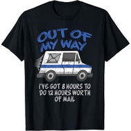 Out Of My Way I'Ve Got 8 Hours Funny Postal Worker Truck T-Shirt