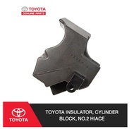 131. (ของแท้) 12582-0L010 TOYOTA INSULATOR CYLINDER BLOCK NO.2 HIACE