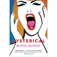 Hysterical : A Memoir by Elissa Bassist (US edition, hardcover)