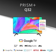 PRISM+ Q32 Google TV | 32 inch | Google Play Store | Inbuilt Chromecast | IPS Panel | Netflix & Yout