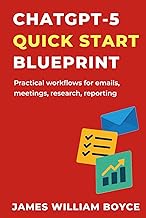 ChatGPT-5 Quick Start Blueprint: How to Get More Done in Less Time