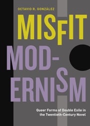 Misfit Modernism Octavio R. González