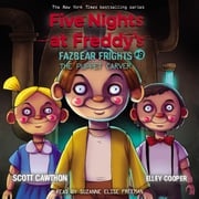 The Puppet Carver: An AFK Book (Five Nights at Freddy’s: Fazbear Frights #9) Scott Cawthon