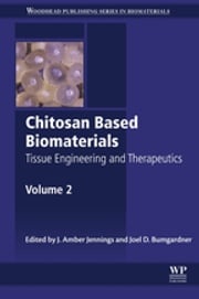 Chitosan Based Biomaterials Volume 2 Jessica Amber Jennings