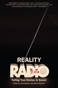Reality Radio, Second Edition: Telling True Stories in Sound (Documentary Arts and Culture, Publishe