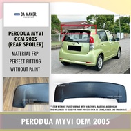 PERODUA MYVI 2005 OEM REAR SPOILER MATERIAL FRP 2006 2007 2008 2009 2010 MYVI LAMA