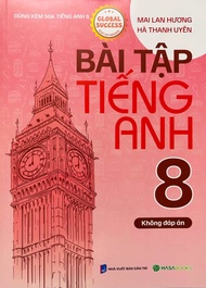 Bài Tập Tiếng Anh 8 - Mai Lan Hương (Dùng Kèm Global Success)