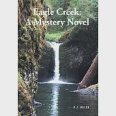 Eagle Creek: A Mystery Novel