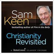 Christianity Revisited with Sam Keen Sam Keen
