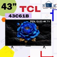 43" 吋 C61B 4K QLED Google TV 43C61B TCL