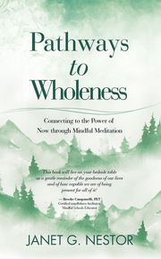 Pathways to Wholeness Janet G. Nestor