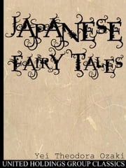 Japanese Fairy Tales Yei Theodora Ozaki