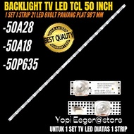 BACKLIGHT TV LED TCL 50 INCH 50A28- 50A18- 50P635 BACKLIGHT TV LED 50 INCH
