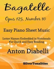 Bagatelle Opus 125 Number 10 Easy Piano Sheet Music SilverTonalities