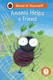 Anansi Helps a Friend: Read It Yourself - Level 1 Early Reader Ladybird