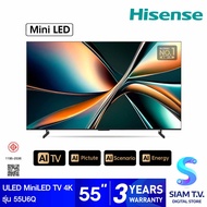 Hisense ULED MiniLED TV 4K VIDAA AI 144Hz รุ่น 55U6Q สมาร์ททีวีขนาด 55 นิ้ว โดย สยามทีวี by Siam T.V