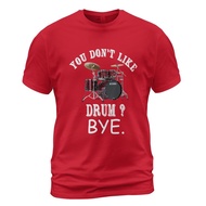 Tama Drum - You Don'T Like Drum ? T-Shirt Tops Casual Streetwear