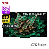 TCL 85C7K C7K系列 85吋 QD-MiniLED 4K 智能電視 2025年新款/超薄機身設計/全陣列局部調光區域