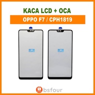 Lcd Glass+OCA OPPO F7/CPH1819