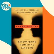 Perpetrators - Encountering Humanity's Dark Side by Antonius C.G.M. Robben (UK edition, paperback)