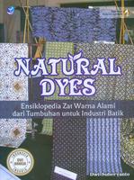 Natural Dyes, Ensiklopedia Zat Warna Alami Dari Tumbuhan Untuk Industri Batik