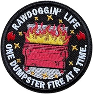 OKOMCM Rawdoggin’ Life One Dumpster Fire at a Time 3'' Hook and Loop Embroidered Patch, Sarcastic Ta