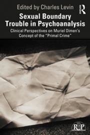 Sexual Boundary Trouble in Psychoanalysis Charles Levin