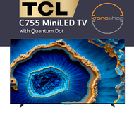 TCL C755 QD-Mini LED 4K TV with Quantum Dot 98C755 85C755 75C755 65C755 55C755