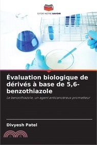 8555.Évaluation biologique de dérivés à base de 5,6-benzothiazole