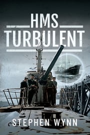 HMS Turbulent Stephen Wynn