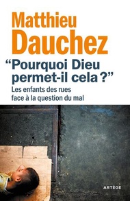 Pourquoi Dieu permet-il cela ? Les enfants des rues face ? la question du mal【電子書籍】[ Luis Antonio G.