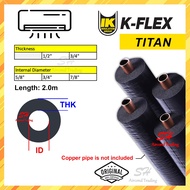 [1PCS] K-FLEX Titan Insulation For Aircond Piping / Pipe Hitam K-flex Kflex Titan 3/8" 1/2" 3/4" 7/8