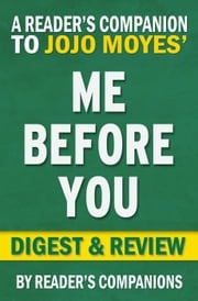 Me Before You: A Novel by Jojo Moyes | Digest &amp; Review Reader's Companions