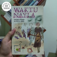 [PRELOVED ORI] Waktu Nayla Cerpen Pilihan Kompas 2003 - Djenar Maesa Ayu, Kuntowijoyo  Buku Bekas