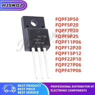 10Pcs/LOT New FQPF27P06 FQPF11P06 FQPF7P20 FQPF47P06 FQPF3P50 FQPF12P20 FQPF22P10 FQPF5P20 FQPF15P12