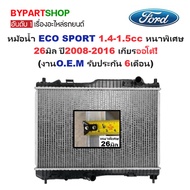 Radiator FORD ECO SPORT 1.4L 1.5L Year 2014-2018 Automatic Transmission Thickness 26 Mm. [6 Months W