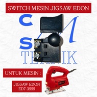 MESIN EDON ED7-3555 JIGSAW MACHINE SWITCH EDON ED7-3555 JIGSAW MACHINE SWITCH EDON ED7 3555