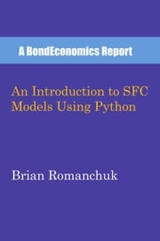 An Introduction to SFC Models Using Python Brian Romanchuk