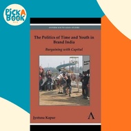 [100% Original Books] - The Politics of Time and Youth in Brand India : Bar by Jyotsna Kapur (UK edi