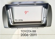 กรอบจอแอนดรอยด์ หน้ากากวิทยุ หน้ากากวิทยุรถยนต์ TOYOTA BB ปี2006-2011สำหรับเปลี่ยน จอ Android 9"