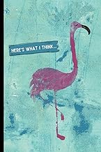 Flamingo Journal: Here's What I Think, Tropical Theme Notebook, 6" x 9" with 100 Narrow Lined Pages,