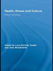 Health, Illness and Culture Lars-Christer Hydén