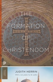 The Formation of Christendom Judith Herrin