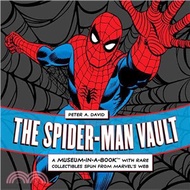 The Spider-Man Vault ─ A Museum-In-a-Book with Rare Collectibles Spun from Marvel's Web