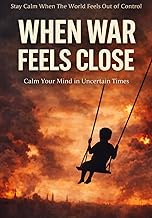 When War Feels Close: A 7-Day Anxiety Reset Journal for Overthinking, Fear of War & News Stress: Cal