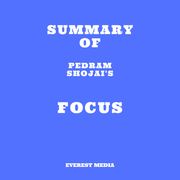 Summary of Pedram Shojai's Focus Everest Media