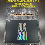 NOMBOR PLATE MOTOR  ( P16 ) PELANGI NOMBOR SIZE (1.5CM×4CM ) SEKALI PAPAN KILAT , PAPAN BESI , PAPAN
