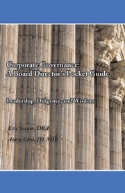Corporate Governance: a Board Director’S Pocket Guide Eric Yocam